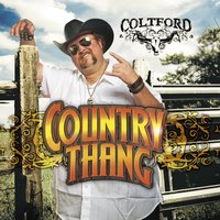 Country Thang - Colt Ford