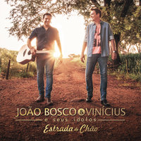 Vida Pelo Avesso - João Bosco, Vinicius, Bruno & Marrone