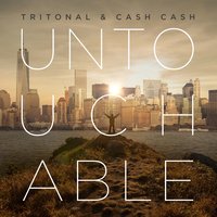 Untouchable - Cash Cash, Tritonal