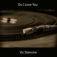 Do I Love You - Vic Damone