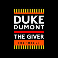 The Giver (Reprise) - Duke Dumont, Wave Racer