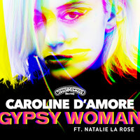 Gypsy Woman - Caroline D'Amore, Natalie La Rose