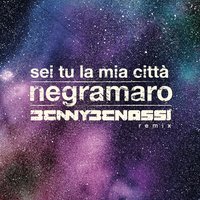 Sei tu la mia città - Negramaro, Benny Benassi