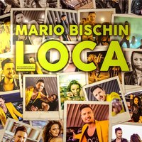 Loca - Mario Bischin