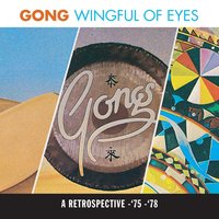 A Wingful Of Eyes - Gong, Mike Howlett, Pierre Moerlen