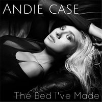 The Bed I've Made - Andie Case