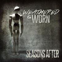 Weathered and Worn - Seasons After