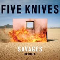 Savages - Five Knives, Illyus & Barrientos