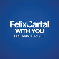 With You - Felix Cartal, Natalie Angiuli