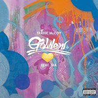 Golden - Travie McCoy, Sia