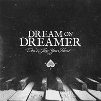 Don't Lose Your Heart (feat. Jarrod Salton) - Dream On Dreamer