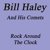 Rock - A - Beatin` Boogie - Bill Haley, His Comets