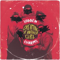 Dreaming of Another Girl - Hidden Charms
