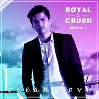 Ocean Love (From "Royal Crush Season 2") - Alex Aiono