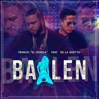 Bailen (feat. De La Guetto) - Franco El Gorila