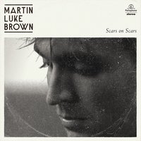 Scars on Scars - Martin Luke Brown