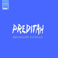 Supernaturally - Preditah, Yasmin