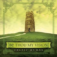 Be Thou My Vision - David Arkenstone, Kathleen Fisher