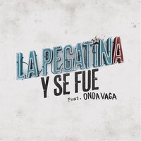 Y se fue - La Pegatina, Onda Vaga