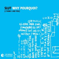 Why Pourquoi (I Think I Like You) (Englischer Chor) - Slut, The Bungalow Singers