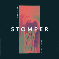 Stomper - Chris Lake, Anna Lunoe
