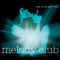 Boys In The Girls' Room - Melody Club