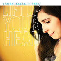 Lift up Your Head - Laura Hackett Park