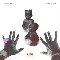 Pacifier - Young Thug