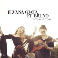 Love Me (Love Me) [feat. Bruno] - Elvana Gjata
