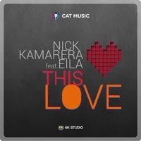 This Love - Nick Kamarera, EiLA