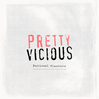 National Plastics - Pretty Vicious