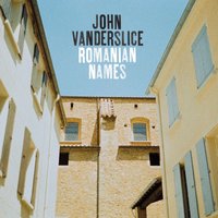 Romanian Names - John Vanderslice