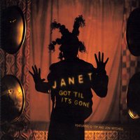 Got 'Til It's Gone (Feat. Q-Tip and Joni Mitchell) - Janet Jackson, Q-Tip, Joni Mitchell