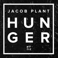 Hunger - Jacob Plant