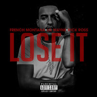 Lose It - French Montana, Rick Ross, Lil Wayne