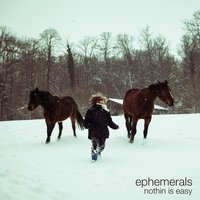 Call It What You Want - Ephemerals