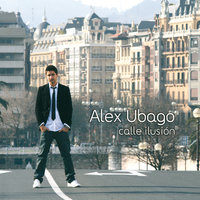 Calle ilusión - Alex Ubago