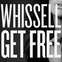 Get Free - Whissell