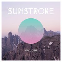 Sunstroke - Wylder