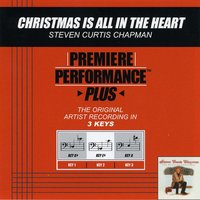 Christmas Is All In The Heart (Key-Gb-Premiere Performance Plus w/ Background Vocals) - Steven Curtis Chapman