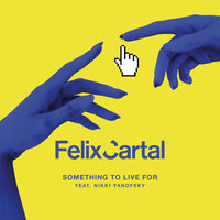 Something To Live For - Felix Cartal, Nikki Yanofsky