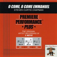 O Come, O Come Emmanuel (Key-C-Db-Premiere Performance Plus w/ Background Vocals) - Steven Curtis Chapman