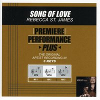 Song Of Love (Key-Ab-Premiere Performance Plus) - Rebecca St. James