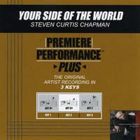 Your Side Of The World (Key-Bb-Premiere Performance Plus) - Steven Curtis Chapman