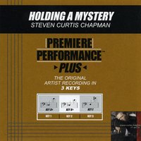 Holding A Mystery (Key-Db-Premiere Performance Plus w/ Background Vocals) - Steven Curtis Chapman