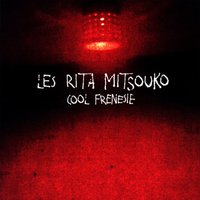 Cool frénésie - Les Rita Mitsouko