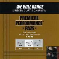 We Will Dance (Key-Db-Premiere Performance Plus w/ Background Vocals) - Steven Curtis Chapman
