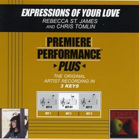 Expressions Of Your Love (Key-A-Premiere Performance Plus w/o Background Vocals) - Rebecca St. James, Chris Tomlin