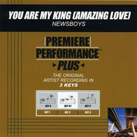 You Are My King (Amazing Love) (Key-A-Premiere Performance Plus w/Background Vocals) - Newsboys