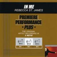 In Me - Key (Key-Eb-E-Premiere Performance Plus w/ Background Vocals) - Rebecca St. James